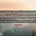 Paul-Tudor-Jones-Quote-I-m-always-thinking-about-losing-money